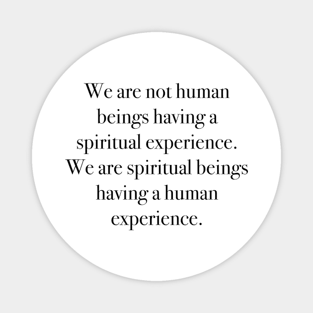 We are spiritual beings Magnet by Laevs